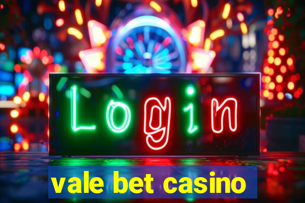 vale bet casino